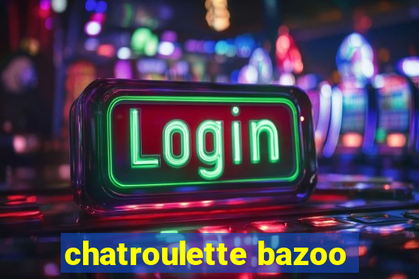 chatroulette bazoo